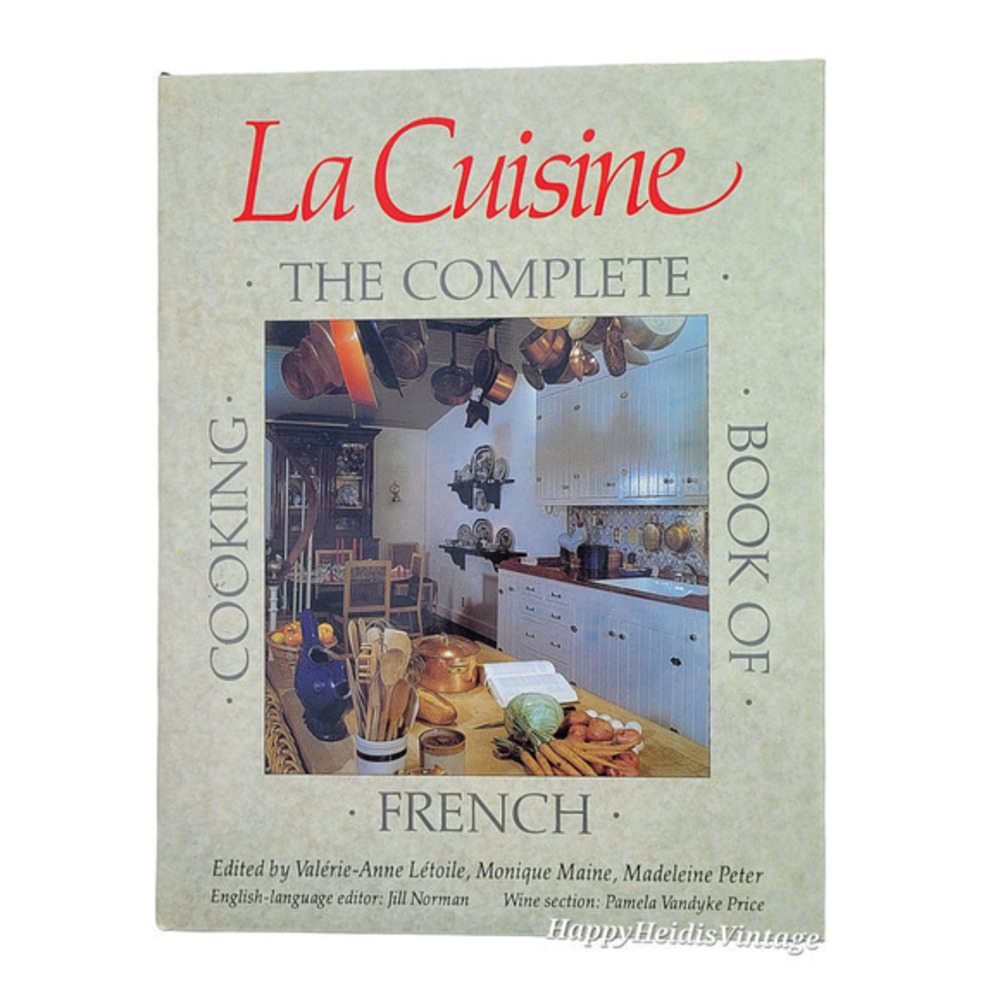 La Cuisine : The‎ Complete Book of French Cooking by Valerie-Anne L'etoile Book
